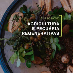 Agricultura e Pecuária Regenerativas
